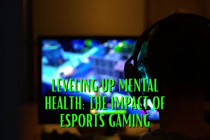Leveling Up Mental Health: The Impact of Esports Gaming Blog on All About Esports